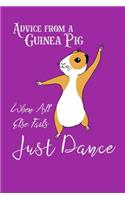 Advice From a Guinea Pig - When All Else Fails Just Dance