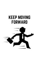 Keep Moving Forward