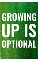 Growing Up Is Optional