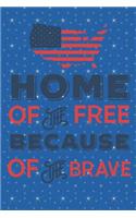 Home of the Free Because of the Brave