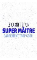 Le Carnet d'Un Super Mâitre Carrément Trop Cool!