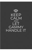 Keep Calm And Let Gammy Handle It