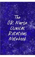 The OR Nurse Clinical Rotations Notebook