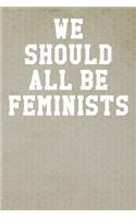 We Should All Be Feminists