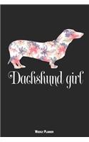 Dachshund Girl Weekly Planner: A 6 Month - 180 Daily - 26 Week Journal Planner Calendar Schedule Organizer Appointment Notebook, Monthly Planner, to Do, Grocery Shopping List ... 