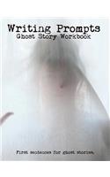 Writing Prompts Ghost Story Workbook