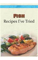Fish Recipes I've Tried