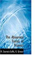 The Abnormal Forms of Tetanus