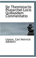 de Themistoclis Plutarchei Locis Quibusdam Commentatio