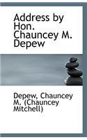 Address by Hon. Chauncey M. DePew