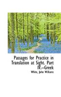 Passages for Practice in Translation at Sight. Part IV.--Greek