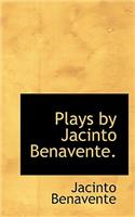 Plays by Jacinto Benavente.