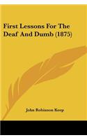 First Lessons For The Deaf And Dumb (1875)