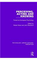 Perceiving, Acting and Knowing
