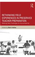 Rethinking Field Experiences in Preservice Teacher Preparation