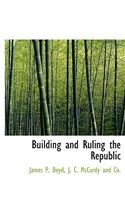 Building and Ruling the Republic