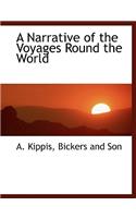 A Narrative of the Voyages Round the World