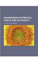 Engineering Estimates, Costs and Accounts