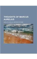 Thoughts of Marcus Aurelius: (English)