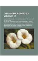 Oklahoma Reports (Volume 17); Cases Determined in the Supreme Court of the State of Oklahoma: (English)