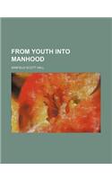 From Youth Into Manhood