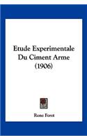 Etude Experimentale Du Ciment Arme (1906)