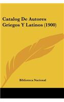 Catalog De Autores Griegos Y Latinos (1900)