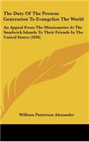 The Duty of the Present Generation to Evangelize the World