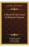 A Sketch Of The Career Of Richard F. Burton