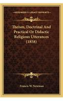 Theism, Doctrinal and Practical or Didactic Religious Utterances (1858)