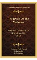 Jewels of the Madonna: Opera in Three Acts on Neapolitan Life (1912)