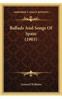 Ballads And Songs Of Spain (1903)