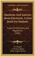 Questions and Answers about Electricity, a First Book for Students