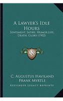 A Lawyer's Idle Hours