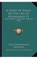 A Series of Essays on the Life of Mohammed V1