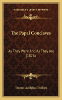 The Papal Conclaves: As They Were And As They Are (1876)(English)