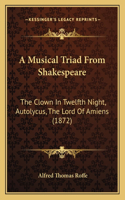 A Musical Triad From Shakespeare