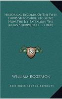 Historical Records Of The Fifty Third Shropshire Regiment, Now The 1st Battalion, The King's Shropshire L. I. (1890)