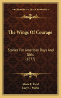 The Wings Of Courage