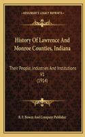 History Of Lawrence And Monroe Counties, Indiana