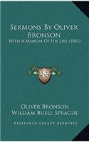 Sermons By Oliver Bronson: With A Memoir Of His Life (1861)