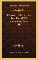 Catalogo Della Libreria Legislativa E Di Amministrazione (1880)