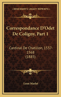 Correspondance D'Odet De Coligny, Part 1