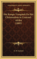 Het Kongo-Vraagstuk En Het Christendom in Centraal-Afrika (1885)