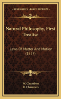 Natural Philosophy, First Treatise: Laws Of Matter And Motion (1857)