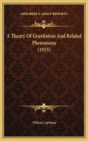 A Theory Of Gravitation And Related Phenomena (1915)