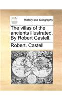 Villas of the Ancients Illustrated. by Robert Castell.