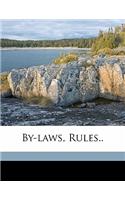 By-Laws, Rules..