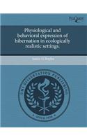 Physiological and Behavioral Expression of Hibernation in Ecologically Realistic Settings