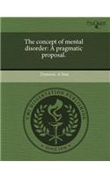 The Concept of Mental Disorder: A Pragmatic Proposal